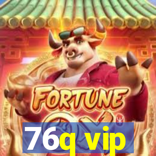 76q vip